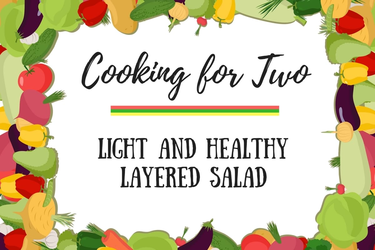 Cooking for two, recipes for two, recipes for two people, layered salad, light and healthy salad, salad for two, cooking for two people, quinoa layered salad, arugula layered salad, asparagus layered salad