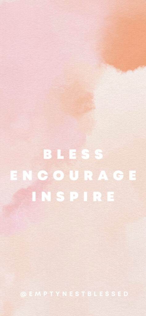 Pink watercolor iPhone wallpaper background that says bless, encourage, inspire